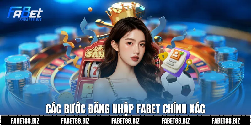Các bước đăng nhập Fabet chính xác