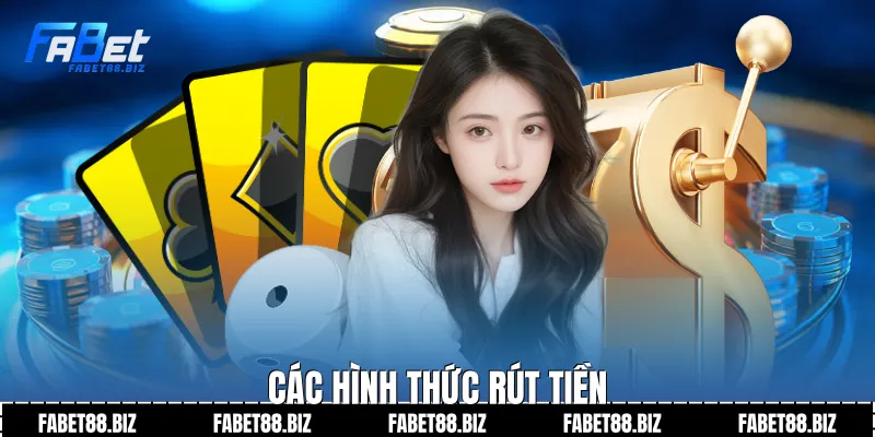 Các hình thức rút tiền