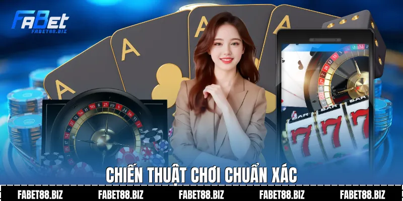Chiến thuật chơi chuẩn xác