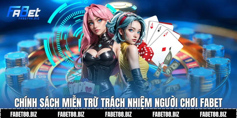 Chính sách miễn trừ trách nhiệm người chơi Fabet