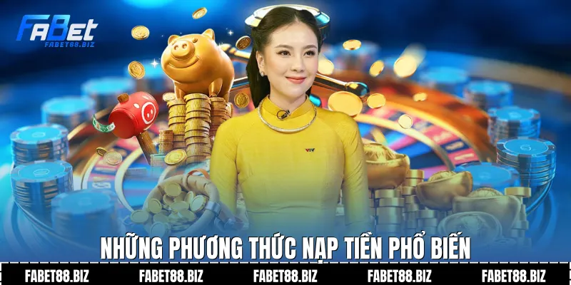 Những phương thức nạp tiền phổ biến