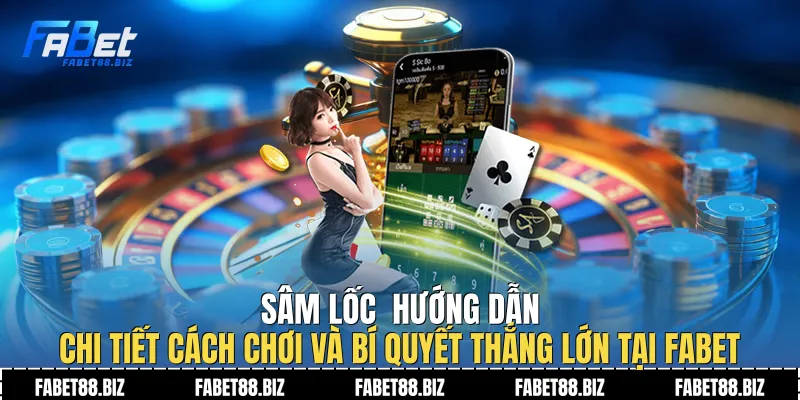 Sâm Lốc Hướng Dẫn