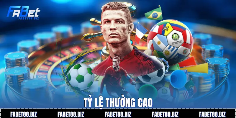 Tỷ lệ thưởng cao