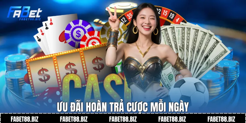 Ưu đãi hoàn trả cược mỗi ngày